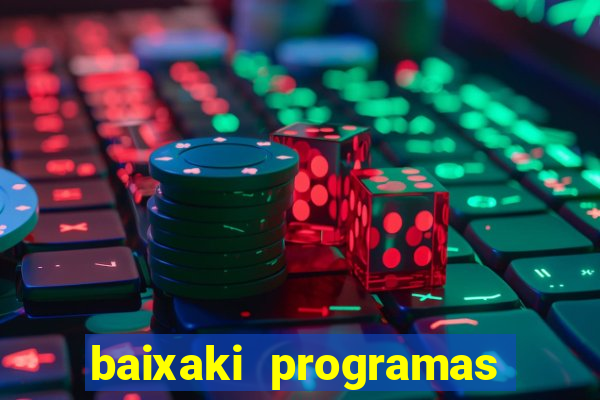 baixaki programas gratis para pc windows 7